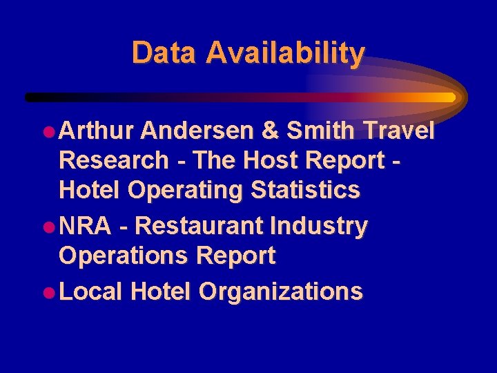 Data Availability l Arthur Andersen & Smith Travel Research - The Host Report Hotel