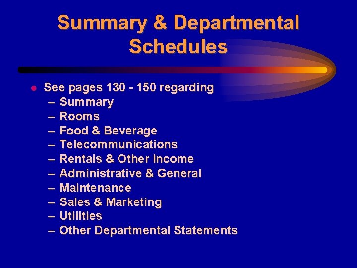 Summary & Departmental Schedules l See pages 130 - 150 regarding – Summary –