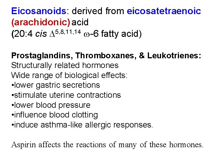 Eicosanoids: derived from eicosatetraenoic (arachidonic) acid (20: 4 cis ∆5, 8, 11, 14 -6