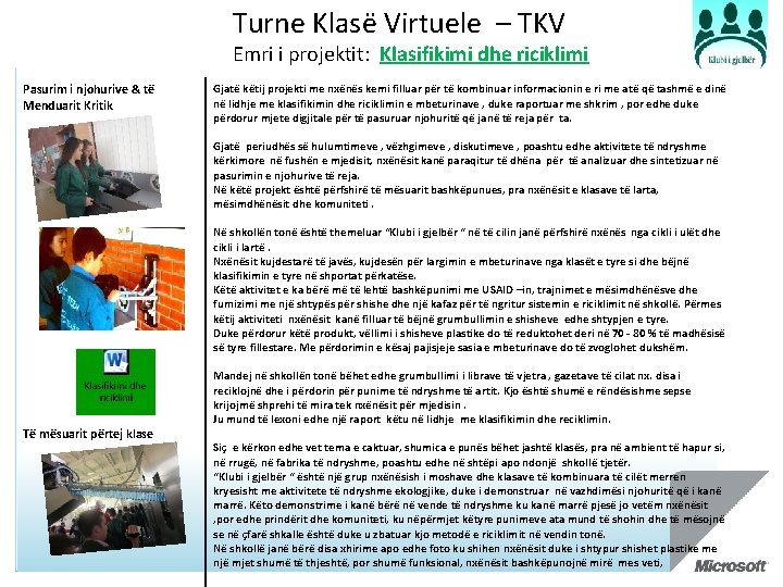 Turne Klasë Virtuele – TKV Emri i projektit: Klasifikimi dhe riciklimi Pasurim i njohurive