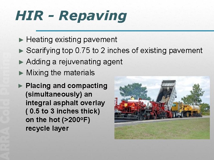 HIR - Repaving ► Heating existing pavement ► Scarifying top 0. 75 to 2