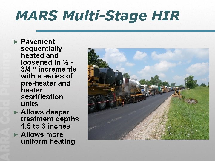 MARS Multi-Stage HIR Pavement sequentially heated and loosened in ½ 3/4 “ increments with