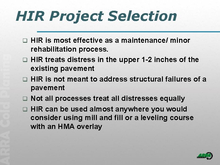 HIR Project Selection q q q HIR is most effective as a maintenance/ minor