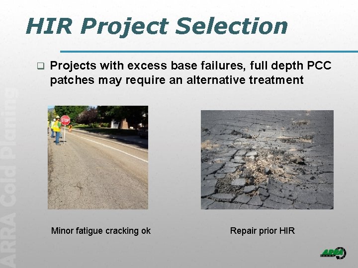 HIR Project Selection q Projects with excess base failures, full depth PCC patches may