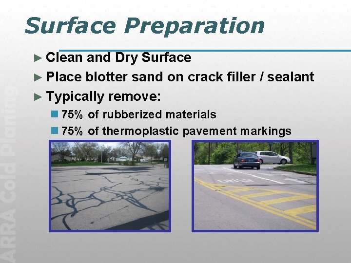 Surface Preparation ► Clean and Dry Surface ► Place blotter sand on crack filler