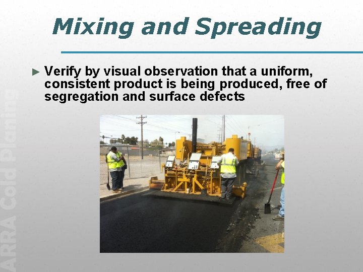 Mixing and Spreading ► Verify by visual observation that a uniform, consistent product is