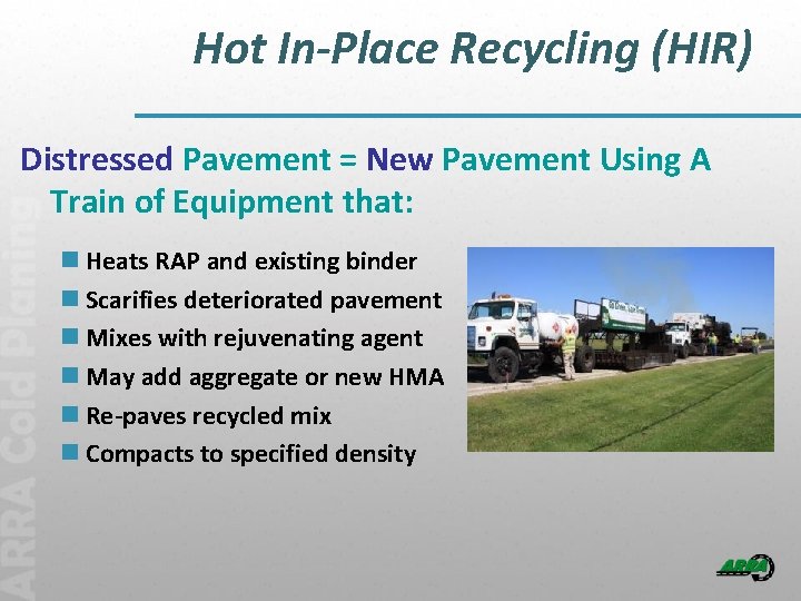 Hot In-Place Recycling (HIR) Distressed Pavement = New Pavement Using A Train of Equipment