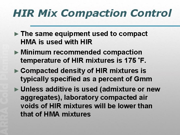 HIR Mix Compaction Control ► The same equipment used to compact HMA is used