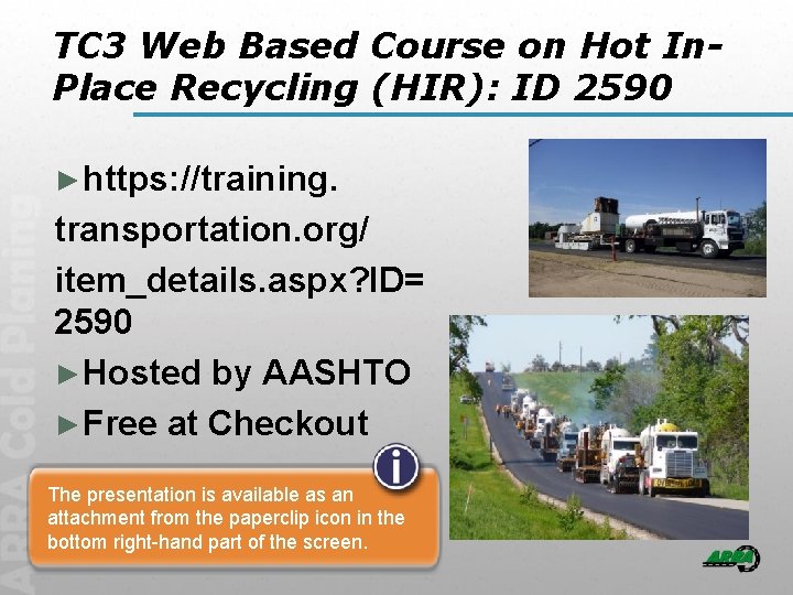 TC 3 Web Based Course on Hot In. Place Recycling (HIR): ID 2590 ►https: