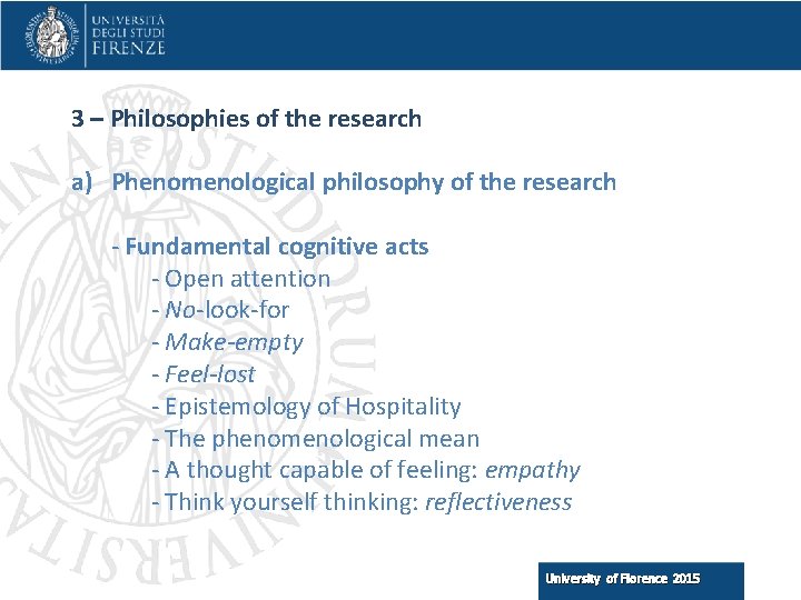 3 – Philosophies of the research a) Phenomenological philosophy of the research - Fundamental