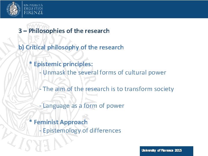 3 – Philosophies of the research b) Critical philosophy of the research * Epistemic