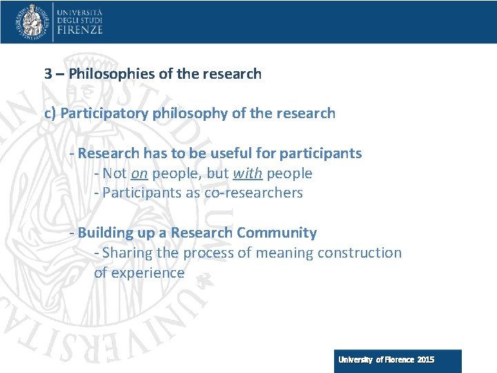 3 – Philosophies of the research c) Participatory philosophy of the research - Research