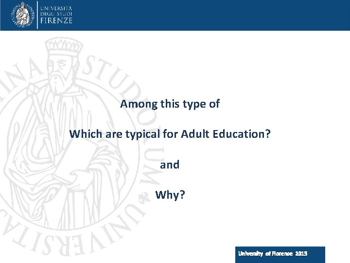 Among this type of Which are typical for Adult Education? and Why? University of