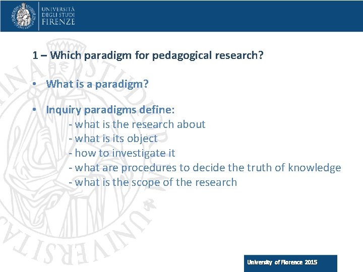 1 – Which paradigm for pedagogical research? • What is a paradigm? • Inquiry