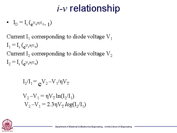 i-v relationship • ID = Is (e. V /ηV - 1) D T Current