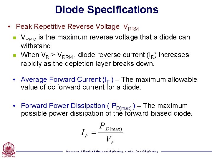 Diode Specifications • Peak Repetitive Reverse Voltage VRRM n VRRM is the maximum reverse