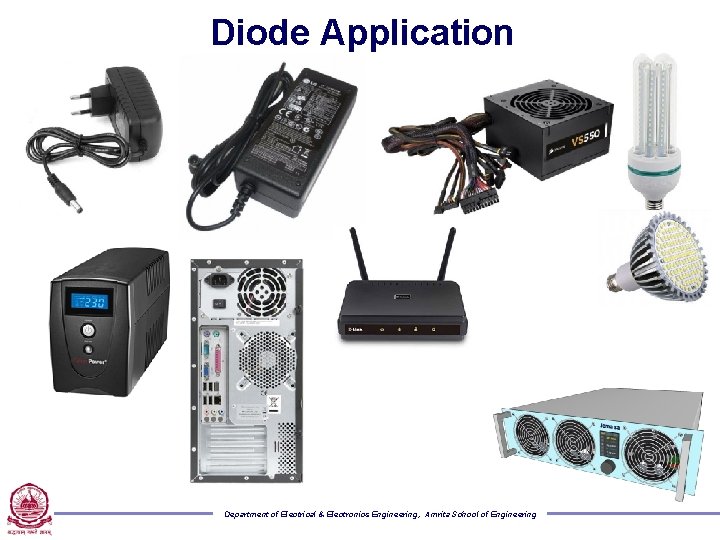 Diode Application Department of Electrical & Electronics Engineering, Amrita School of Engineering 