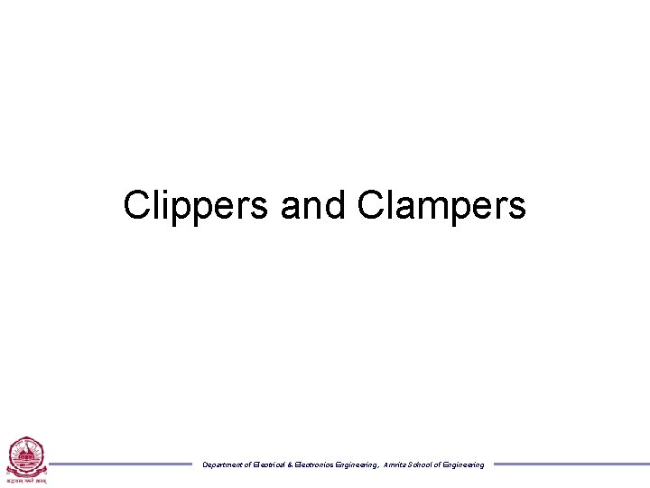 Clippers and Clampers Department of Electrical & Electronics Engineering, Amrita School of Engineering 