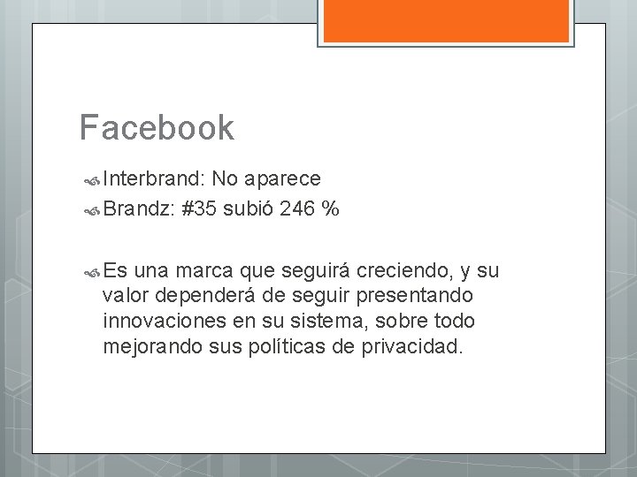 Facebook Interbrand: No aparece Brandz: #35 subió 246 % Es una marca que seguirá