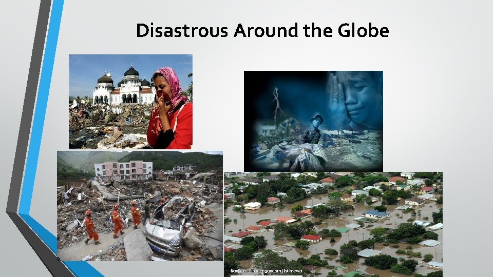 Disastrous Around the Globe 