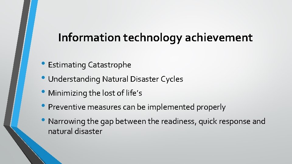 Information technology achievement • Estimating Catastrophe • Understanding Natural Disaster Cycles • Minimizing the