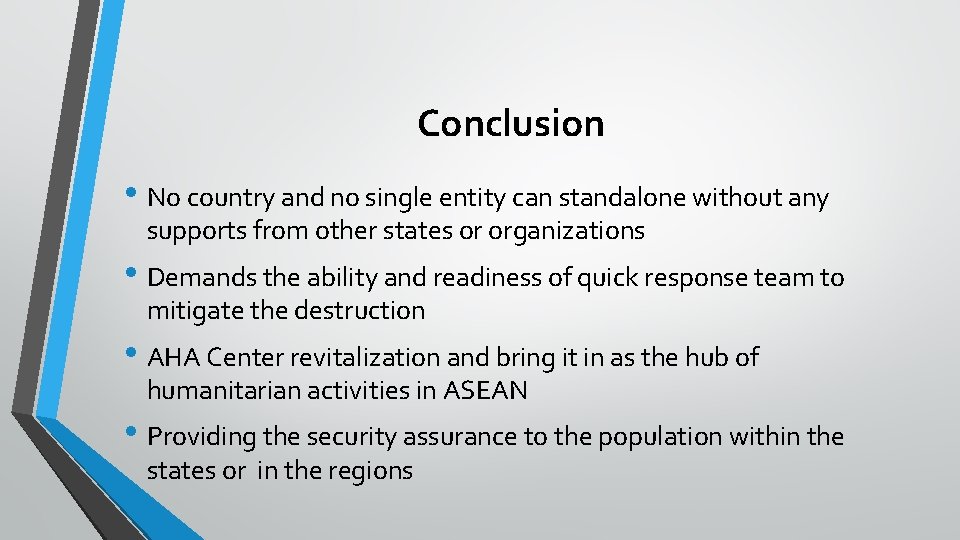 Conclusion • No country and no single entity can standalone without any supports from