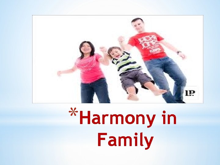 *Harmony in Family 