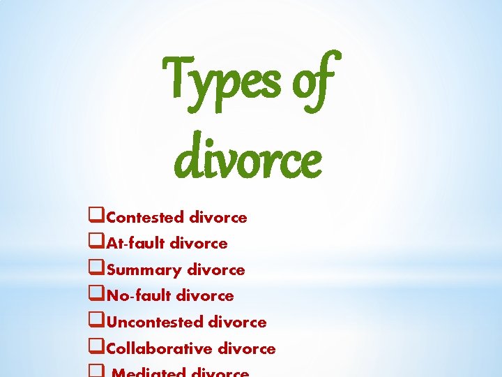 Types of divorce q. Contested divorce q. At-fault divorce q. Summary divorce q. No-fault