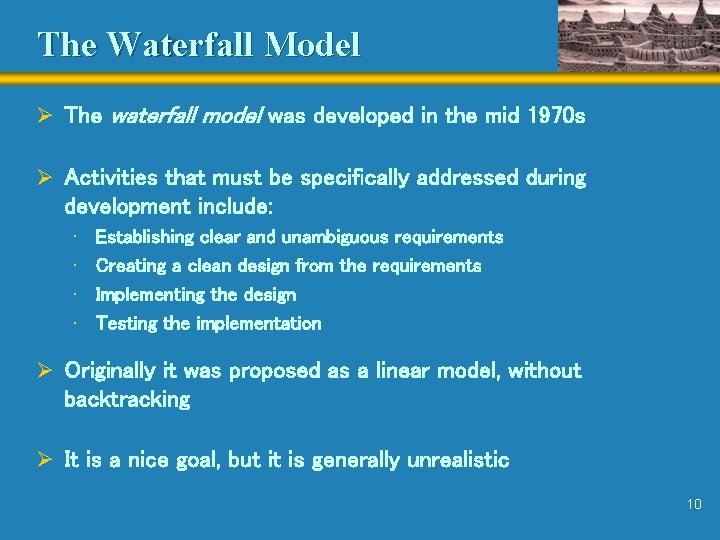 The Waterfall Model Ø The waterfall model was developed in the mid 1970 s