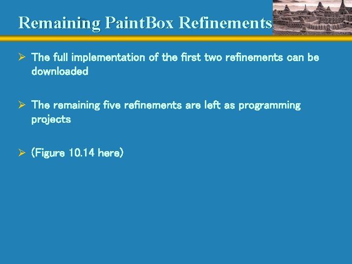 Remaining Paint. Box Refinements Ø The full implementation of the first two refinements can