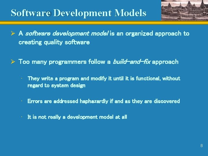 Software Development Models Ø A software development model is an organized approach to creating