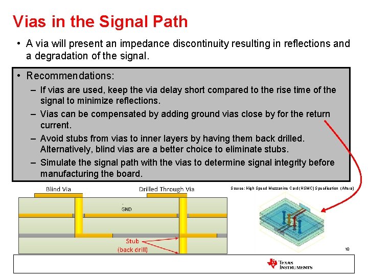 Vias in the Signal Path • A via will present an impedance discontinuity resulting