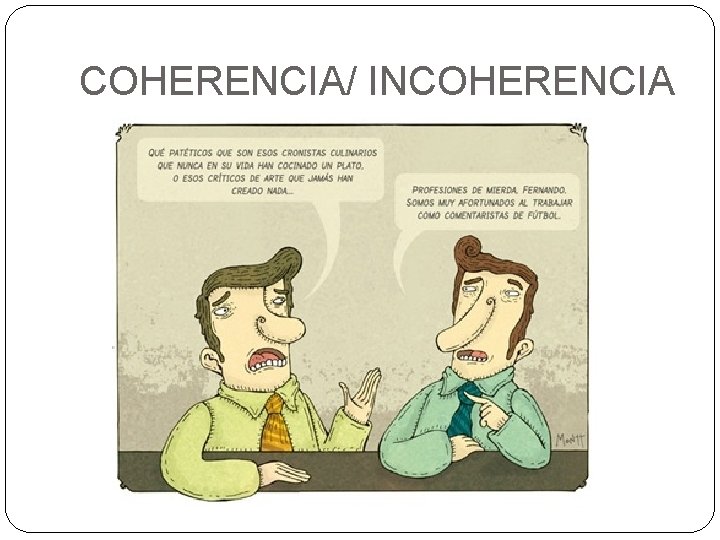 COHERENCIA/ INCOHERENCIA COHERENCIA/ INCOHERENCIA