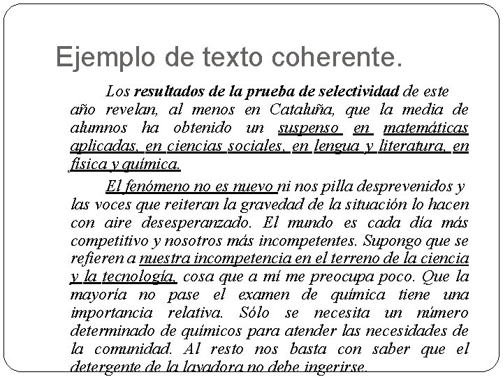 Ejemplo de texto coherente. Los resultados de la prueba de selectividad de este año Ejemplo de texto coherente. Los resultados de la prueba de selectividad de este año