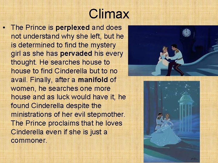 Climax • The Prince is perplexed and does not understand why she left, but