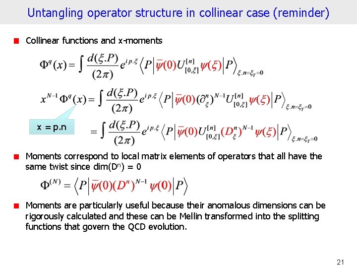 Untangling operator structure in collinear case (reminder) Collinear functions and x-moments x = p.