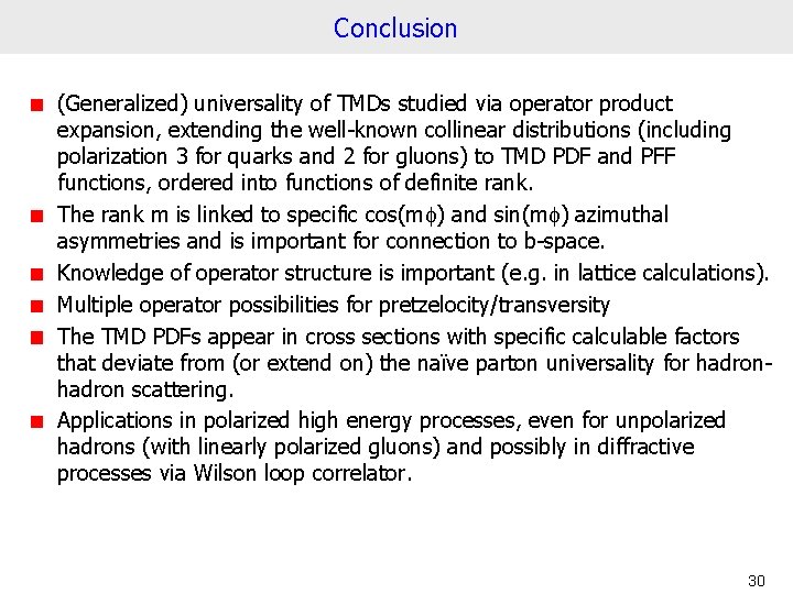 Conclusion (Generalized) universality of TMDs studied via operator product expansion, extending the well-known collinear