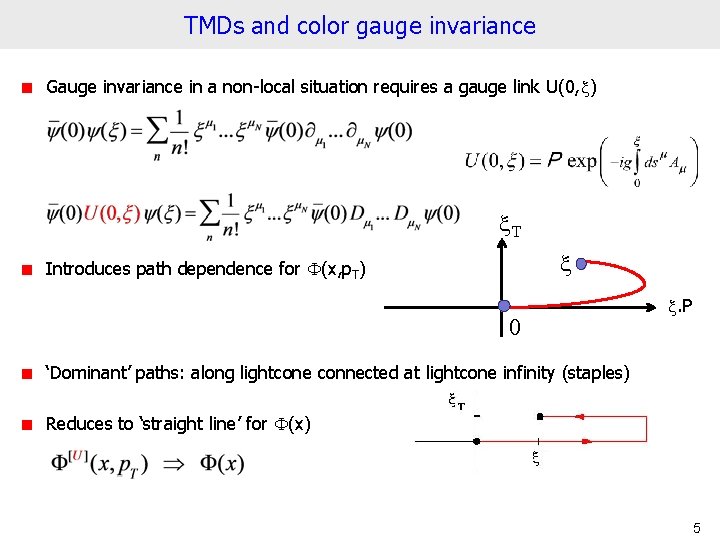 TMDs and color gauge invariance Gauge invariance in a non-local situation requires a gauge