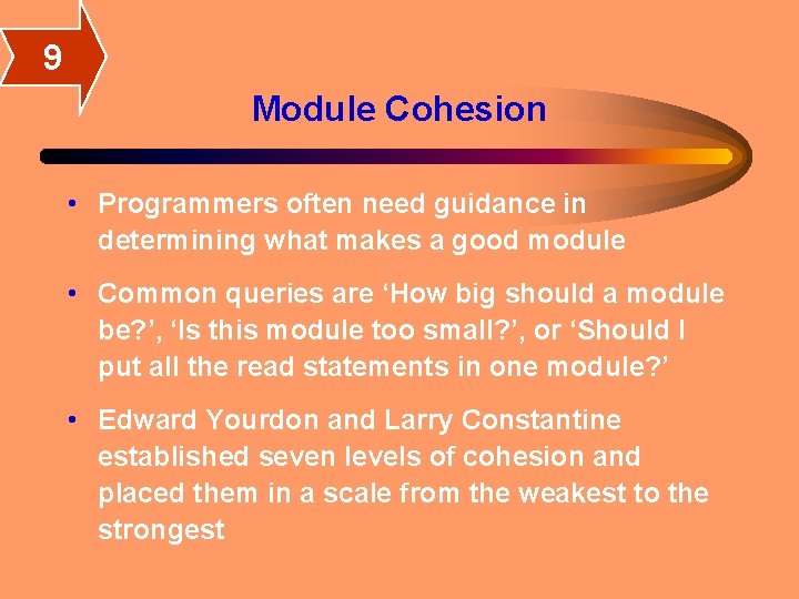 9 Module Cohesion • Programmers often need guidance in determining what makes a good 9 Module Cohesion • Programmers often need guidance in determining what makes a good
