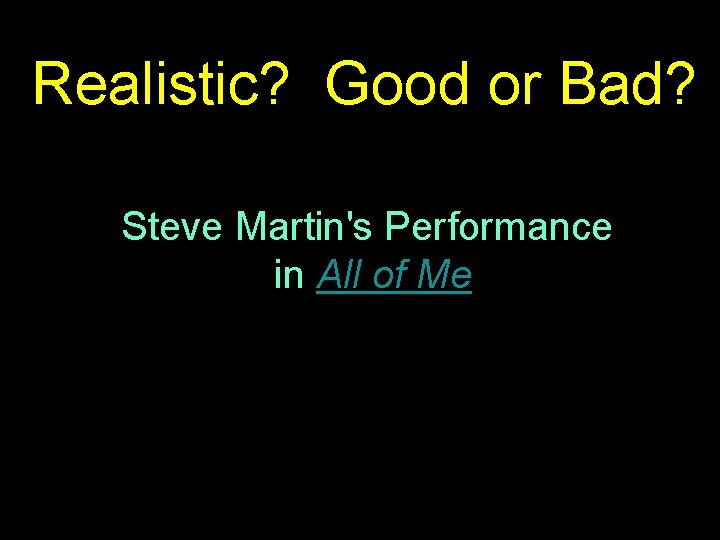 Realistic? Good or Bad? Steve Martin's Performance in All of Me 10 