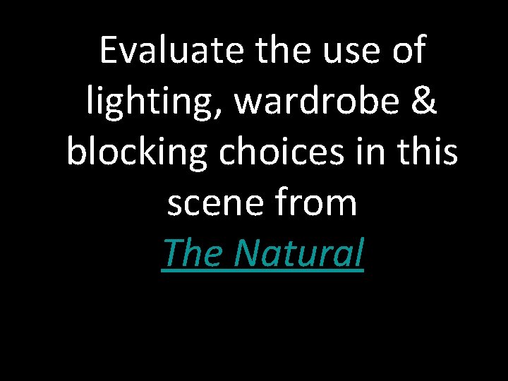Evaluate the use of lighting, wardrobe & blocking choices in this scene from The