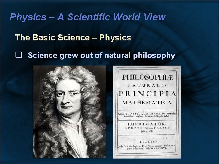 Physics – A Scientific World View The Basic Science – Physics Science grew out Physics – A Scientific World View The Basic Science – Physics Science grew out