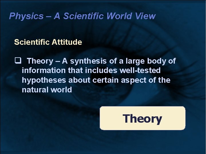 Physics – A Scientific World View Scientific Attitude Theory – A synthesis of a Physics – A Scientific World View Scientific Attitude Theory – A synthesis of a