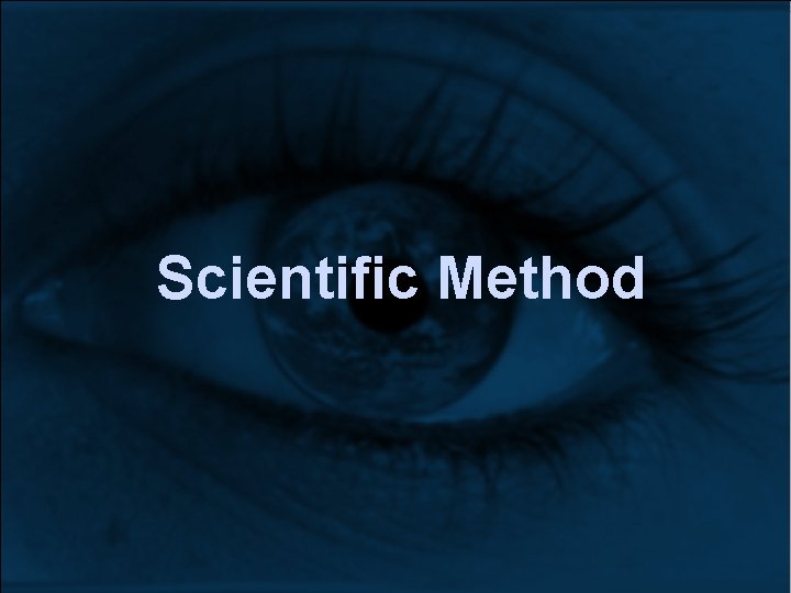 Scientific Method Scientific Method