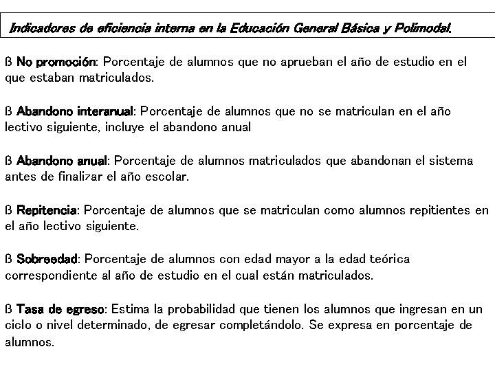 Indicadores de eficiencia interna en la Educación General Básica y Polimodal. ß No promoción: