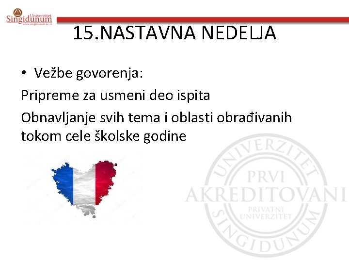 15. NASTAVNA NEDELJA • Vežbe govorenja: Pripreme za usmeni deo ispita Obnavljanje svih tema