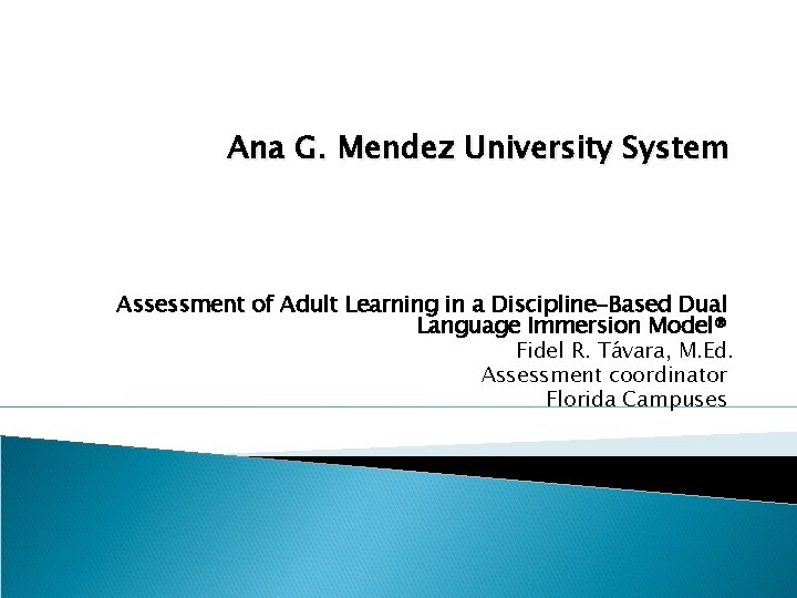 Ana G. Mendez University System Assessment of Adult Learning in a Discipline-Based Dual Language