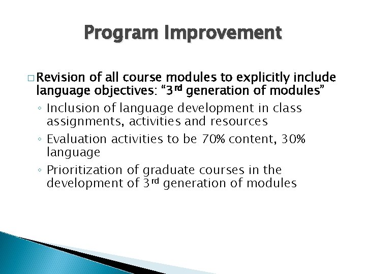 Program Improvement � Revision of all course modules to explicitly include language objectives: “