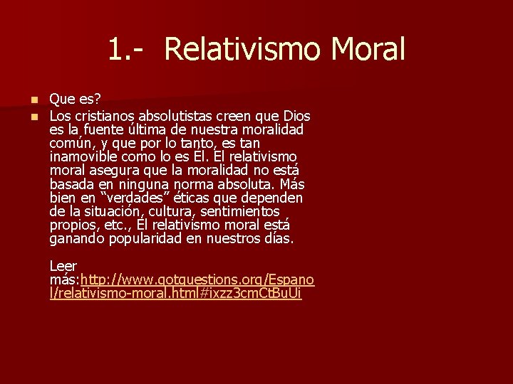 1. - Relativismo Moral n n Que es? Los cristianos absolutistas creen que Dios 1. - Relativismo Moral n n Que es? Los cristianos absolutistas creen que Dios