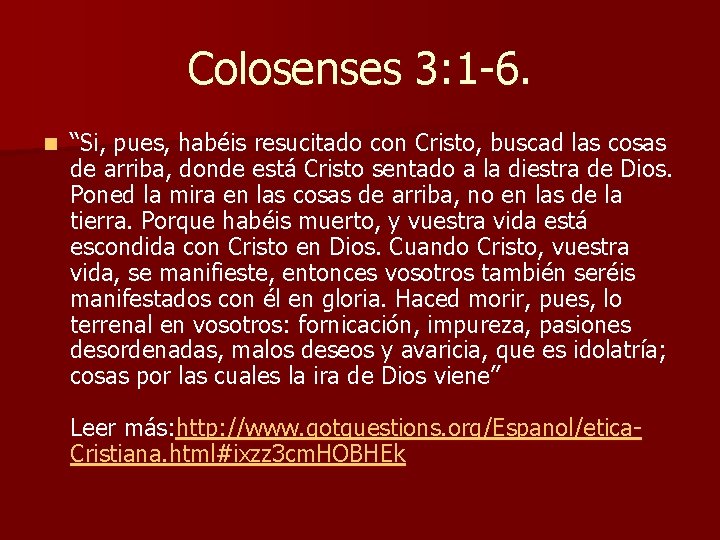 Colosenses 3: 1 -6. n “Si, pues, habéis resucitado con Cristo, buscad las cosas Colosenses 3: 1 -6. n “Si, pues, habéis resucitado con Cristo, buscad las cosas